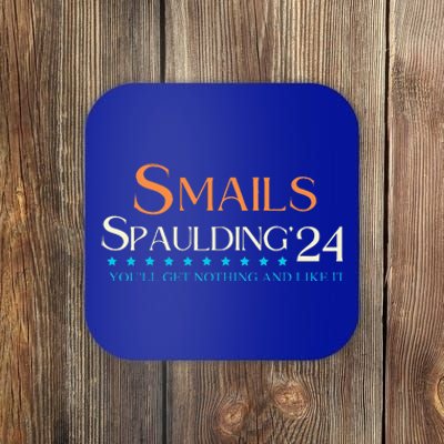 Smails Spaulding24 YouLl Get Nothing And Like It Coaster