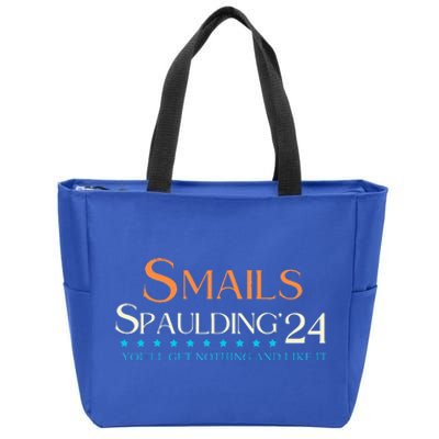 Smails Spaulding24 YouLl Get Nothing And Like It Zip Tote Bag