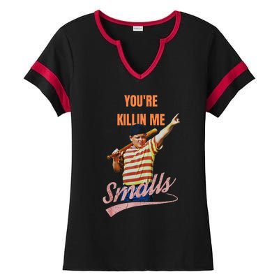 Sarcastic Saying Youre Killing Me Smalls Ladies Halftime Notch Neck Tee