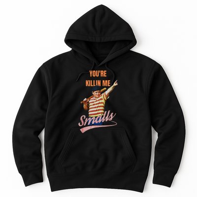 Sarcastic Saying Youre Killing Me Smalls Hoodie