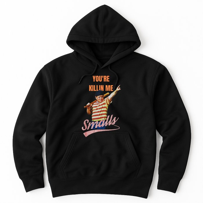 Sarcastic Saying Youre Killing Me Smalls Hoodie