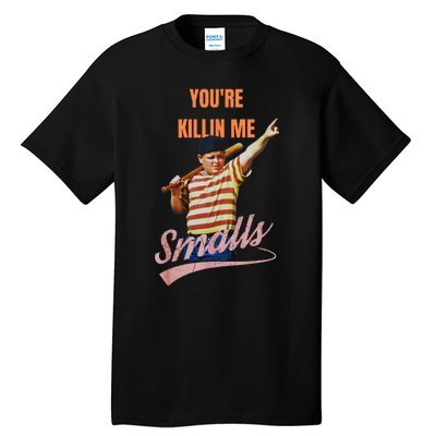 Sarcastic Saying Youre Killing Me Smalls Tall T-Shirt