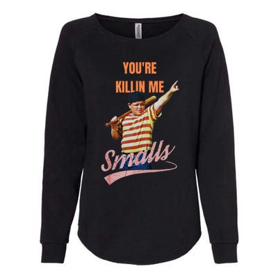 Sarcastic Saying Youre Killing Me Smalls Womens California Wash Sweatshirt