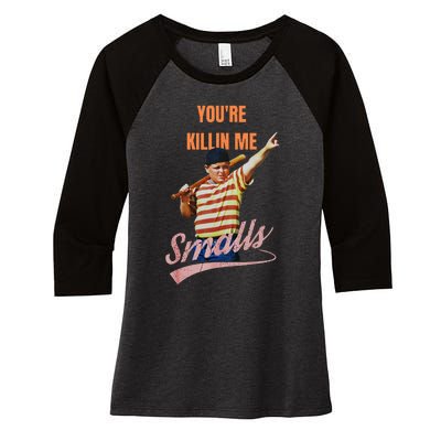 Sarcastic Saying Youre Killing Me Smalls Women's Tri-Blend 3/4-Sleeve Raglan Shirt