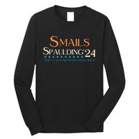 Smails Spaulding24 YouLl Get Nothing And Like It Long Sleeve Shirt