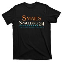 Smails Spaulding24 YouLl Get Nothing And Like It T-Shirt