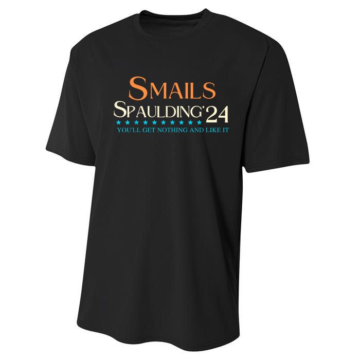 Smails Spaulding24 YouLl Get Nothing And Like It Performance Sprint T-Shirt