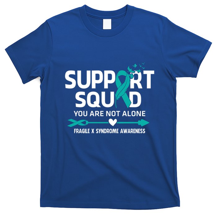 Support Squad You Are Not Alone Fragile X Syndrome Awareness Gift T-Shirt