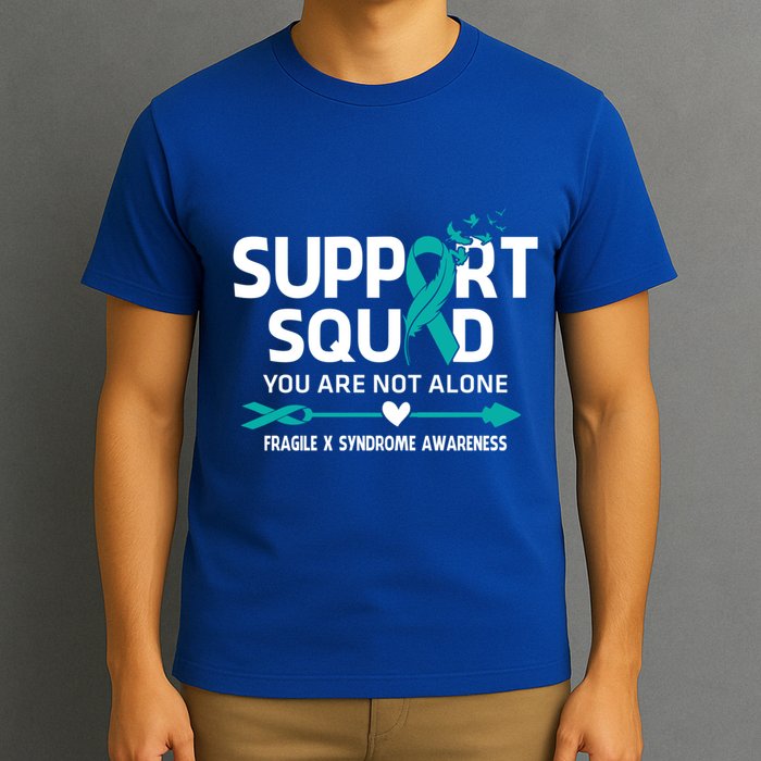 Support Squad You Are Not Alone Fragile X Syndrome Awareness Gift T-Shirt