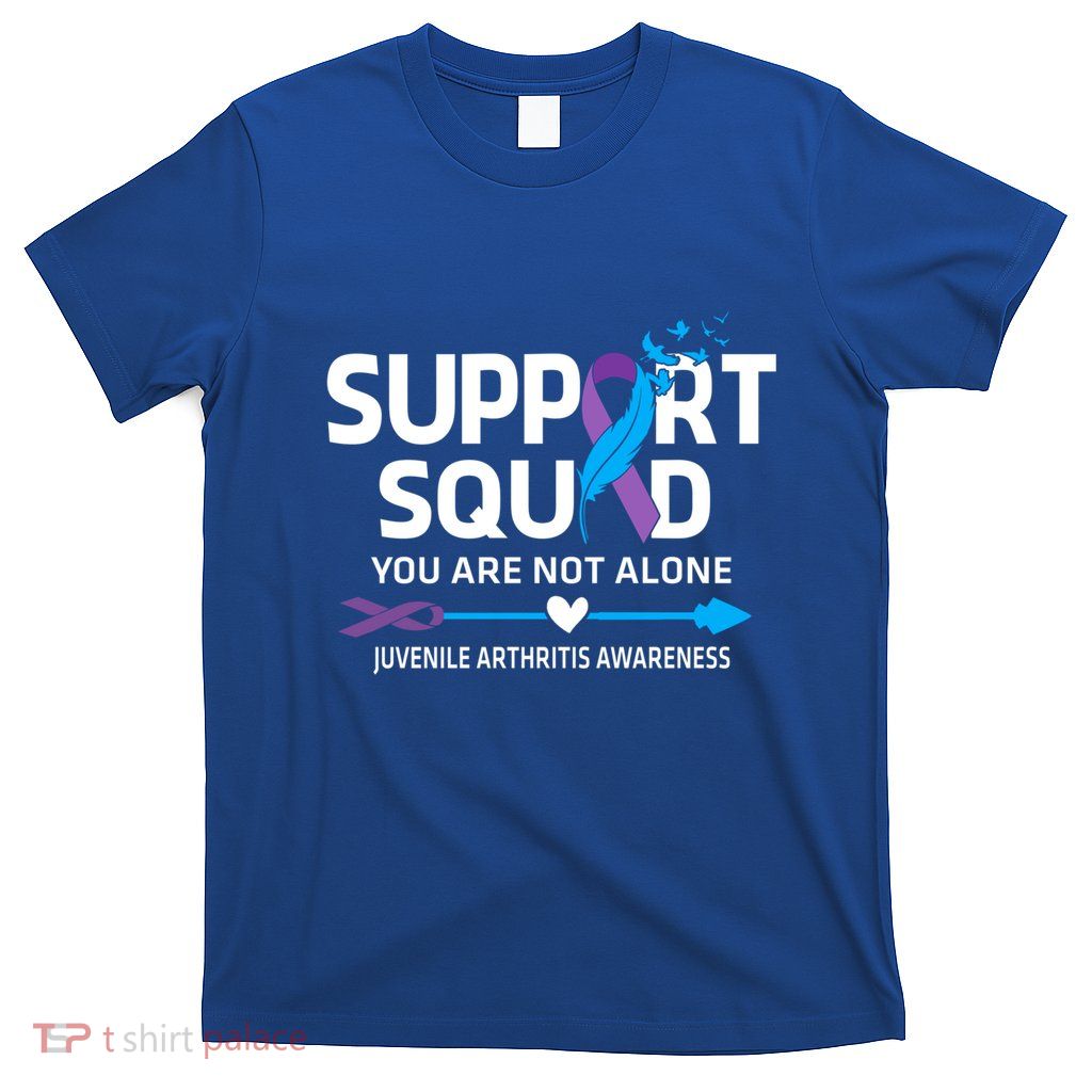 Support Squad You Are Not Alone Juvenile Arthritis Awareness Gift T-Shirt