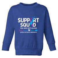Support Squad You Are Not Alone Juvenile Arthritis Awareness Gift Toddler Sweatshirt