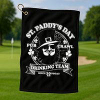 St. Paddy's Day Pub Crawl Drinking Team Golf Towel