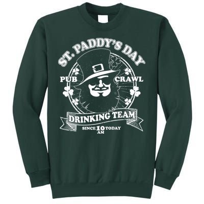 St. Paddy's Day Pub Crawl Drinking Team Tall Sweatshirt