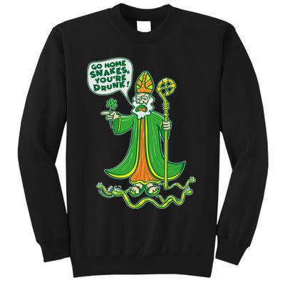 St. Patrick Go Home Snakes You're Drunk Sweatshirt