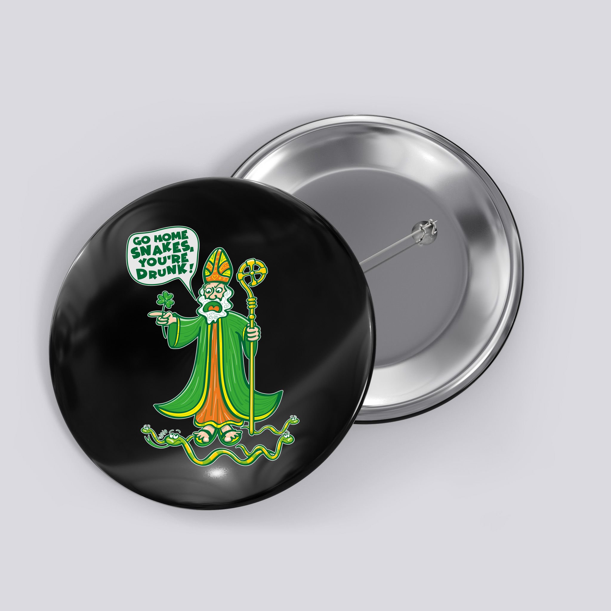 St. Patrick Go Home Snakes You're Drunk Button