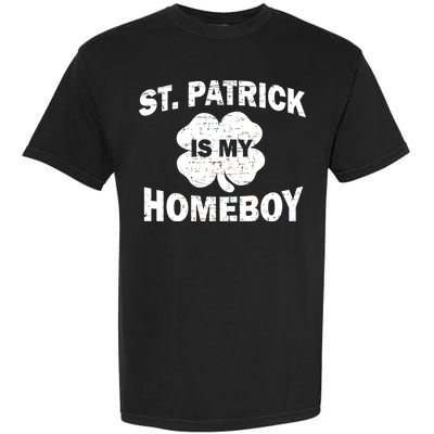 St. Patrick Is My Homeboy Garment-Dyed Heavyweight T-Shirt