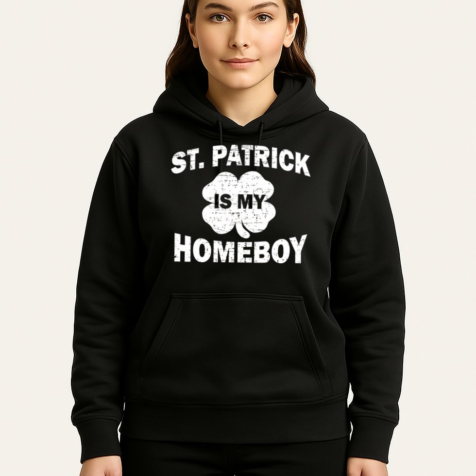 St. Patrick Is My Homeboy Hoodie