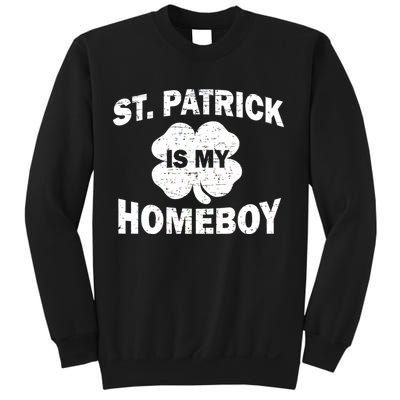 St. Patrick Is My Homeboy Sweatshirt