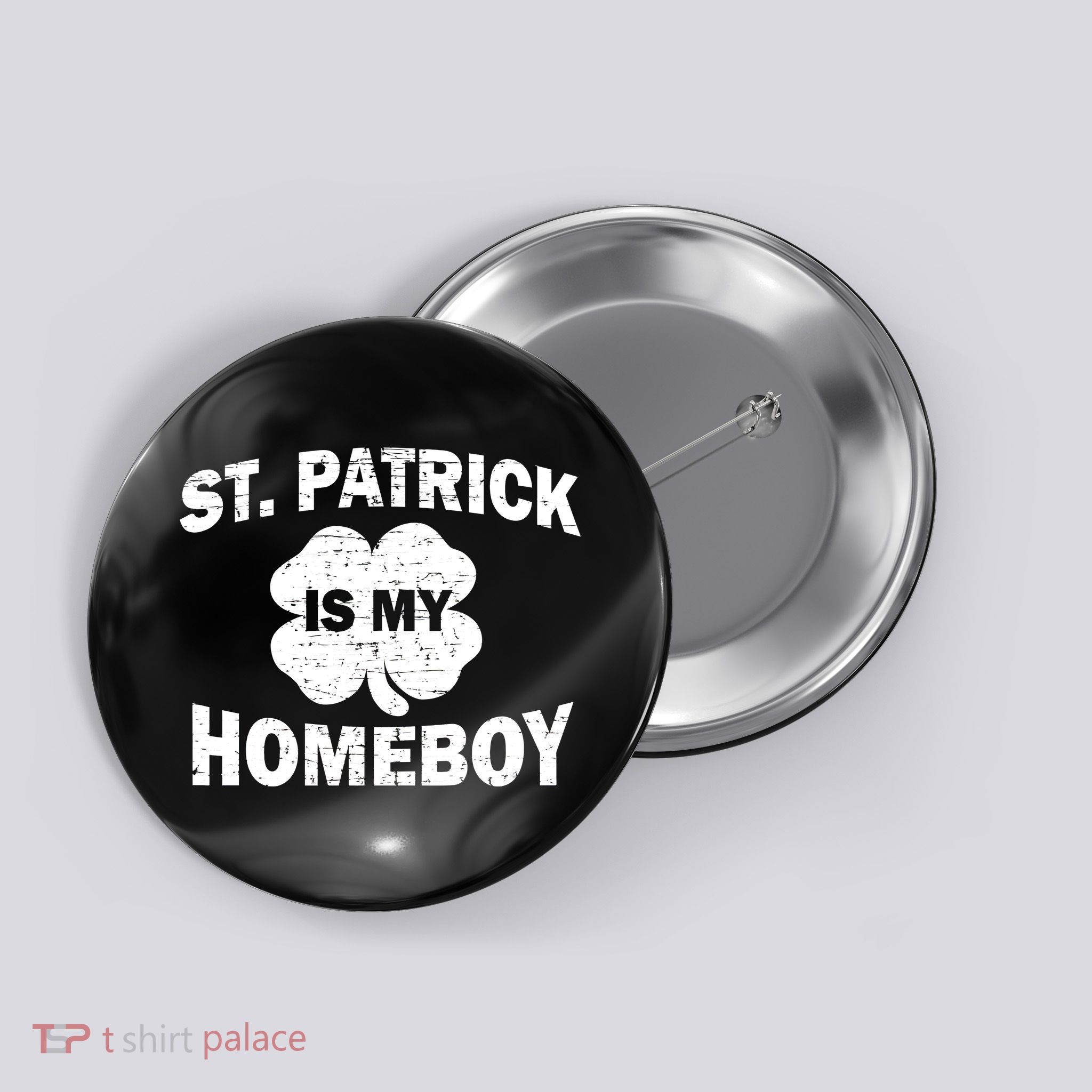 St. Patrick Is My Homeboy Button