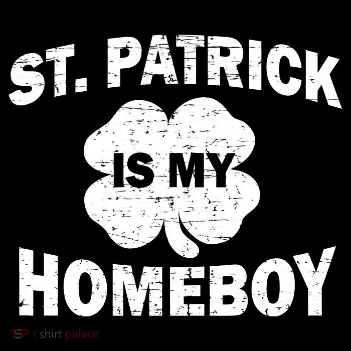 St. Patrick Is My Homeboy Button