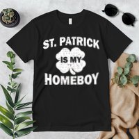 St. Patrick Is My Homeboy Premium T-Shirt