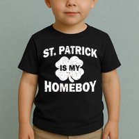 St. Patrick Is My Homeboy Toddler T-Shirt