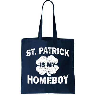 St. Patrick Is My Homeboy Tote Bag