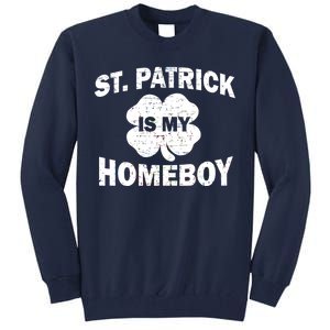 St. Patrick Is My Homeboy Tall Sweatshirt