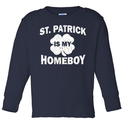 St. Patrick Is My Homeboy Toddler Long Sleeve Shirt