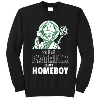 St. Patrick Is My Homeboy Funny Irish Tall Sweatshirt