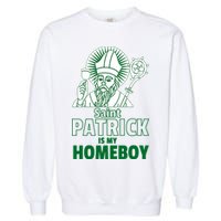 St. Patrick Is My Homeboy Funny Irish Garment-Dyed Sweatshirt