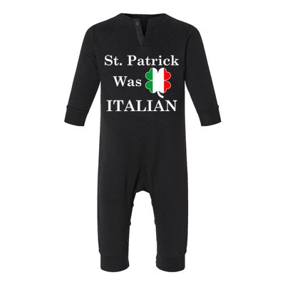 St. Patrick Was Italian Funny St Patricks Day Infant Fleece One Piece