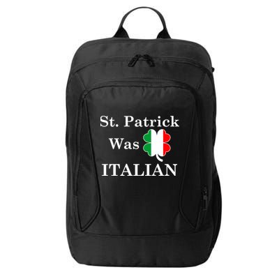 St. Patrick Was Italian Funny St Patricks Day City Backpack
