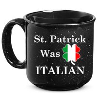 St. Patrick Was Italian Funny St Patricks Day 15oz Campfire Ceramic Mug