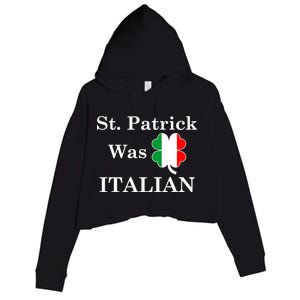 St. Patrick Was Italian Funny St Patricks Day Crop Fleece Hoodie