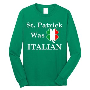 St. Patrick Was Italian Funny St Patricks Day Long Sleeve Shirt