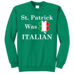 St. Patrick Was Italian Funny St Patricks Day Sweatshirt