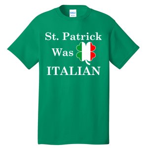 St. Patrick Was Italian Funny St Patricks Day Tall T-Shirt