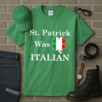St. Patrick Was Italian Funny St Patricks Day Tall T-Shirt