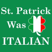 St. Patrick Was Italian Funny St Patricks Day Button