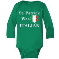 St. Patrick Was Italian Funny St Patricks Day Baby Long Sleeve Bodysuit