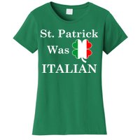 St. Patrick Was Italian Funny St Patricks Day Women's T-Shirt