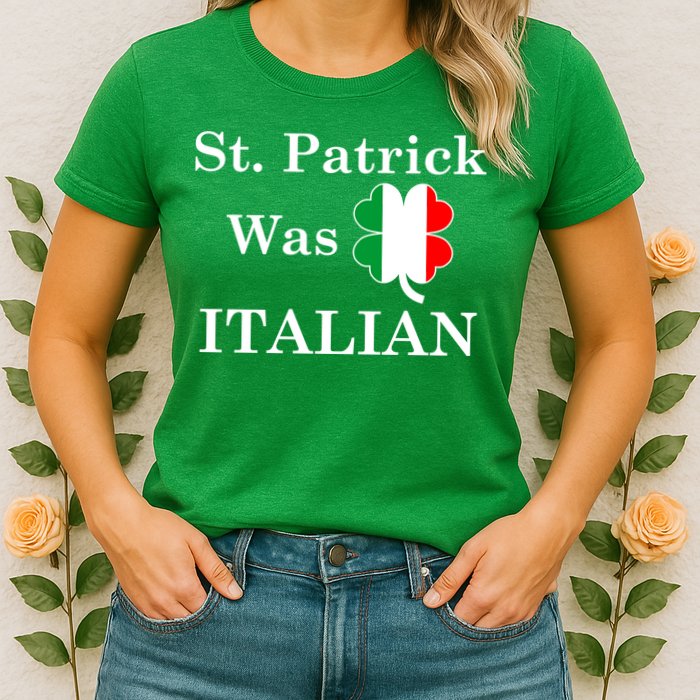 St. Patrick Was Italian Funny St Patricks Day Womens T-Shirt