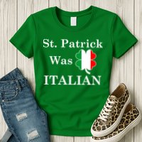 St. Patrick Was Italian Funny St Patricks Day Womens T-Shirt