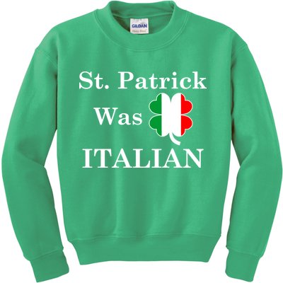 St. Patrick Was Italian Funny St Patricks Day Kids Sweatshirt