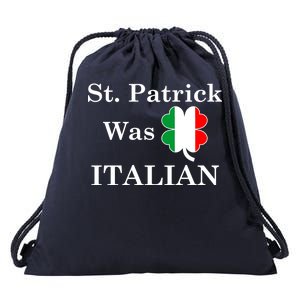 St. Patrick Was Italian Funny St Patricks Day Drawstring Bag