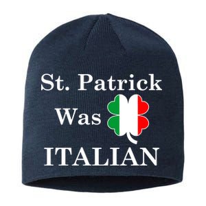 St. Patrick Was Italian Funny St Patricks Day Sustainable Beanie