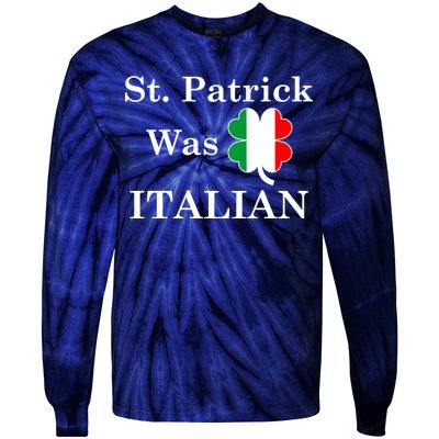 St. Patrick Was Italian Funny St Patricks Day Tie-Dye Long Sleeve Shirt