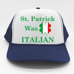 St. Patrick Was Italian Funny St Patricks Day Trucker Hat