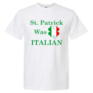 St. Patrick Was Italian Funny St Patricks Day Garment-Dyed Heavyweight T-Shirt